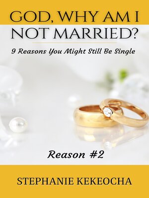 cover image of God, Why Am I Not Married? 9 Reasons You Might Still Be Single (Reason #2)